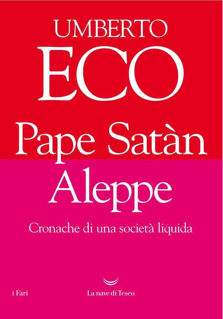 Umberto Eco: il 27/2 arriva Pape Satan Aleppe