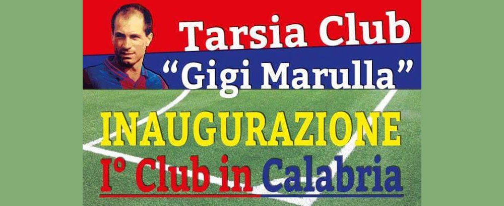 TARSIA (COSENZA): primo club ufficiale del Cosenza Calcio intitolato al grande Gigi Marulla
